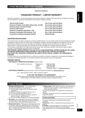 Page 2121
RQT8043
RQTV0200
LANG - 5 LANG - 4 FRANÇAIS DANSK
ENGLISH
Limited Warranty (ONLY FOR CANADA)
Panasonic Canada Inc.
PANASONIC PRODUCT – LIMITED WARRANTY
Panasonic Canada Inc. warrants this product to be free from defects in material and workmanship and agrees to remedy 
any such defect for a period as stated below from the date of original purchase.
Technics Audio Product One (1) year, parts and labour
Panasonic Portable / Clock Radio (without Tape, CD, MD) One (1) year, parts and labour
Panasonic...