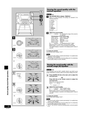 Page 2828
Sound quality/sound field operations
RQT5769
1
2
1
2
1
2
1
2
SUPER 3D AI
1
1
2
2
100Hz10kHz
1kHz
100Hz10kHz
1kHz
100Hz10kHz
1kHz
LIGHT
HEAVYSOFTSHARP
LIGHT
HEAVYSOFTSHARP
LIGHT
HEAVYSOFTSHARP
Varying the sound quality with the
manual equalizer
    only
Dial [SOUND EQ] to display “MANUAL”.When it is turned clockwise, the settings are selected in the
following sequence.
1 HEAVY
2 CLEAR
3 SOFT
4 DISCO
5 LIVE
6 HALL
7 MANUAL
8 AI-EQ
9 FLAT
Adjust the sound quality.
1←→direction: For selecting the range of...