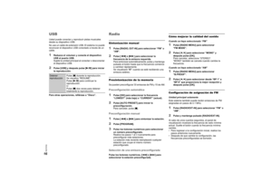 Page 1616
RQT9789USBUsted puede conectar y reproducir pistas musicales 
desde su dispositivo USB.
No use un cable de extensión USB. El sistema no puede 
reconocer el dispositivo USB conectado a través de un 
cable.1
Reduzca el volumen y conecte el dispositivo 
USB al puerto USB. 
Sujete la unidad principal al conectar o desconectar 
el dispositivo USB.
2
Pulse [USB] y después pulse [ 4/9 ] para iniciar 
la reproducción.
Para otras operaciones, refiérase a “Disco”.
RadioSintonización manual1
Pulse [RADIO,...