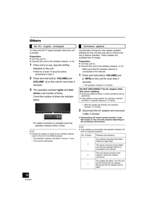 Page 1212
RQT9655
Others
To check the Wi-Fi® signal strength where the unit 
is located.
Preparation
≥Turn the unit on.
≥Connect this unit to the wireless network. (>6)
1If this unit is in use, stop the AirPlay 
playback to this unit.
≥Wait for at least 15 seconds before 
proceeding to step 2.
2Press and hold both [– VOLUME] and 
[VOLUME i] on this unit for more than 2 
seconds.
3The operation indicator lights and then 
blinks a set number of times.
Count the number of times the indicator 
blinks.
≥A stable...