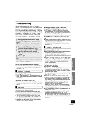 Page 13Operations
Reference
13
RQT9655
Troubleshooting
Before requesting service, make the following 
checks. If you are in doubt about some of the check 
points, or if the solutions indicated in the following 
guide do not solve the problem, refer to “Customer 
Services Directory (United States and Puerto Rico)” 
on page 18 if you reside in the U.S.A. or Puerto 
Rico, or refer to “Limited Warranty (ONLY FOR 
CANADA)” on page 19 if you reside in Canada.
Do you have the latest software installed?≥Occasionally,...