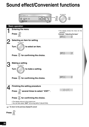 Page 2828
RQT8549
Sound effect/Convenient functions
 To return to the previous display/To cancel
Press
AUTO SPEAKERDETECTORADVANCED
DUAL AMPBI-AMPWIRELESSREADY
POWERSPEAKERSABAUTO SPEAKER
DETECTORMULTI CHSURROUND
AUXS VIDEO INVIDEO INLA
UDIO
 INR
MENU
SETUP
RETURNINPUT SELECTOR
ENTERVOLUMEHDMI
TUNEMENU
SETUP
RETURNINPUT SELECTOR
ENTER
Basic operation
1
Entering the menu
Press • The display shows the menu for the
operation.
Example: “Adjusting the bass”
2
Selecting an item for setting
Turn   to select an item....