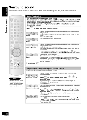 Page 22
ENGLISH
RQTV0156

22
Surround sound
There are various modes you can use to add surround effects or play stereo through more than just the normal two speakers.
Note
Dolby Pro LogicΙΙx
This feature adds surround effects to stereo sources.It can also expand 5.1-channel Dolby Digital and DTS so that you can hear them through 7.1 channels (when you have connected 2 surround back speakers) or 6.1 channels (when you have connected 1 surround back speaker).Use this mode when playing Dolby Digital Surround EX to...