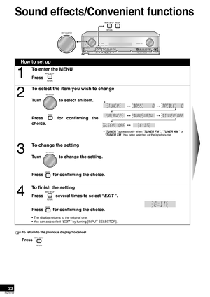 Page 3232
RQT8739
Sound effects/Convenient functions
To return to the previous display/To cancel
Press 
How to set up
1
To enter the MENU
Press 
2
To select the item you wish to change
Turn   to select an item.
Press   for confirming the
choice.
3
To change the setting
Turn   to change the setting.
Press   for confirming the choice.
4
To finish the setting
Press  several times to select “EXIT ”.
Press   for confirming the choice.
• The display returns to the original one.
• You can also select “EXIT ” by...