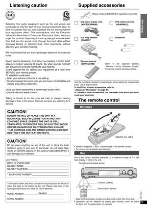 Page 33
Before use
RQT7523
Listening caution
Selecting fine audio equipment such as the unit you’ve just
purchased is only the start of your musical enjoyment. Now it’s
time to consider how you can maximize the fun and excitement
your equipment offers. This manufacturer and the Electronic
Industries Association’s Consumer Electronics Group want you
to get the most out of your equipment by playing it at a safe level.
One that lets the sound come through loud and clear without
annoying blaring or distortion-and,...