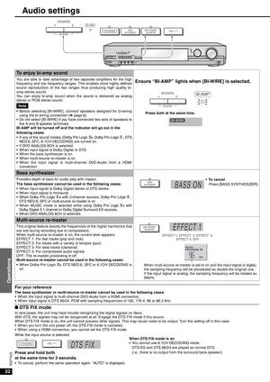 Page 2222
Operations
RQT7523
Audio settings
To enjoy bi-amp sound
Ensure “BI-AMP” lights when [BI-WIRE] is selected.
Press both at the same time. You are able to take advantage of two separate amplifiers for the high
frequency and low frequency ranges. This enables more highly defined
sound reproduction of the two ranges thus producing high quality bi-
amp stereo sound.
You can enjoy bi-amp sound when the sound is delivered as analog
stereo or PCM stereo sound.
Note
• Before selecting [BI-WIRE], connect...