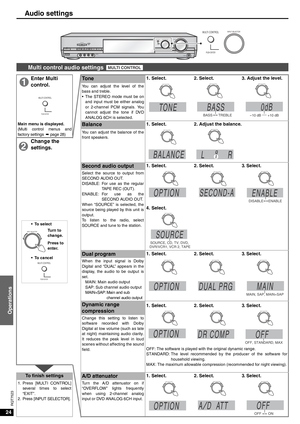 Page 2424
Operations
RQT7523
Audio settings
Multi control audio settings 
Enter Multi 
control.To n e1. Select. 2. Select. 3. Adjust the level.
You can adjust the level of the
bass and treble.
• The STEREO mode must be on
and input must be either analog
or 2-channel PCM signals. You
cannot adjust the tone if DVD
ANALOG 6CH is selected.
Main menu is displayed.
(Multi control menus and
factory settings á page 28)
Balance1. Select. 2. Adjust the balance.
You can adjust the balance of the
front speakers. 
Change...