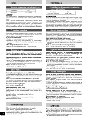 Page 5RQT6260
5
Notes
Speaker impedance and allowed input
Impedance  6 Ω
Input power  100 W (DIN)
The only receivers or amplifiers you should connect to these speak-
ers are those whose rated output does not exceed the above fig-
ures.
Using a receiver or amplifier with higher ratings than listed above
can cause abnormal sounds to occur because of excessive input,
damage to the receiver or speakers, and fire. If equipment is dam-
aged in any way or unexpected trouble occurs during playback, un-
plug the system...