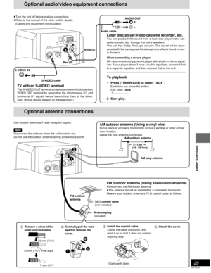 Page 2929
RQT6220
Other functions
LOOPEXTAM ANT
S-VIDEO
OUT
VIDEO
OUTAUX
FM
  ANT 75
 5–12m
1
2
11 2
FM
  ANT 75LOOP
S-VIDEO
OUT
VIDEO
OUTEXTAM ANT
AUX
RL
S-VIDEO IN
R
L
White
 (L)
Red
 (R)
AUDIO OUT
Optional audio/video equipment connections
AM outdoor antenna (Using a vinyl wire)Run a piece of vinyl wire horizontally across a window or other conve-
nient location.
Leave the loop antenna connected.
TV with an S-VIDEO terminalThe S-VIDEO OUT terminal achieves a more vivid picture than
VIDEO OUT terminal by...