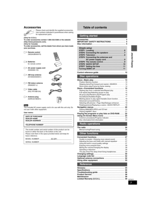 Page 33
RQT6815
Getting started
Accessories
Please check and identify the supplied accessories. 
Use numbers indicated in parentheses when asking 
for replacement parts.
(Only for U.S.A.)
To order accessories contact 1-800-332-5368 or the website 
(http://www.panasonic.com).
(Only for Canada)
To order accessories, call the dealer from whom you have made 
your purchase.
∏1 Remote control
(N2QAJB000073)
∏2 Batteries 
for remote control
∏1 AC power supply cord 
(RJA0065-1D)
∏1 AM loop antenna 
(N1DAAAA00001)
∏1...