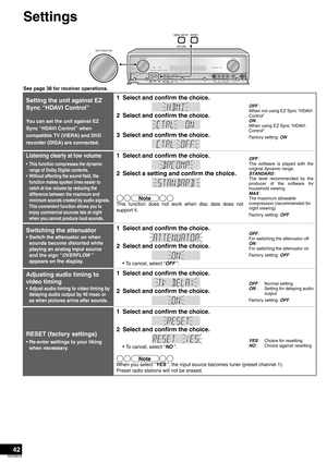 Page 4242
RQT8979
Settings
See page 38 for receiver operations.
Setting the unit against EZ 
Sync “HDAVI Control”
You can set the unit against EZ 
Sync “HDAVI Control” when 
compatible TV (VIERA) and DVD 
recorder (DIGA) are connected.
1 Select and confirm the choice.
2 Select and confirm the choice.
3 Select and confirm the choice.
OFF :
When not using EZ Sync “HDAVI 
Control”
ON :
When using EZ Sync “HDAVI 
Control”
Factory setting: ON
Listening clearly at low volume
• This function compresses the dynamic...