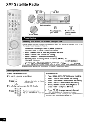 Page 5050
RQT8979
XM® Satellite Radio
• Preset channels (XM CH) 1 to 15 all contain XM channel 1 in the factory setting.     
Preset tuning
Presetting your favorite XM channels (using the unit)
Channel presets allow you to quickly and conveniently select your favorite XM channels. Up to 15 XM
channels can be stored as channel presets.
1 Tune to the channel you want to preset. (á page 49)
• You cannot preset XM channel 0. Select other channels.
2 Press [-MENU/–SETUP, RETURN] to enter the MENU.
3
Select “TUNER ”...