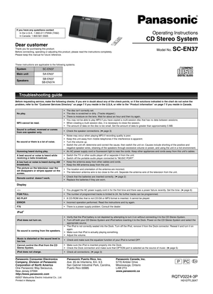 Page 1
Operating Instructions
CD Stereo System
Model No. SC-EN37
Dear customerThank you for purchasing this product. Before connecting, operating or adjusting this product, please read the instructions completely.Please keep this manual for future reference.
SystemSC-EN37
Main unitSA-EN37
SpeakersSB-EN37SB-EN37A
Panasonic Consumer ElectronicsCompany, Division of PanasonicCorporation of North AmericaOne Panasonic Way Secaucus,New Jersey 07094 http://www.panasonic.com
Panasonic Puerto Rico, Inc.Ave. 65 de...