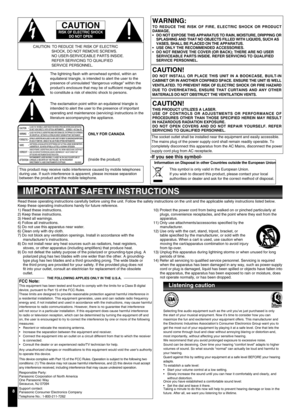 Page 8
8
WARNING:
TO  REDUCE  THE  RISK  OF  FIRE,  ELECTRIC  SHOCK  OR  PRODUCT DAMAGE, DO NOT EXPOSE THIS APPARATUS TO RAIN, MOISTURE, DRIPPING OR 
SPLASHING AND THAT NO OBJECTS FILLED WITH LIQUIDS, SUCH AS 
VASES, SHALL BE PLACED ON THE APPARATUS.
USE ONLY THE RECOMMENDED ACCESSORIES.DO NOT REMOVE THE COVER (OR BACK); THERE ARE NO USER SERVICEABLE PARTS INSIDE. REFER SERVICING TO QUALIFIED SERVICE PERSONNEL.
•
••
CAUTION!
DO  NOT  INSTALL  OR  PLACE  THIS  UNIT  IN  A  BOOKCASE,  BUILT-IN 
CABINET OR IN...