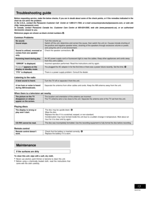 Page 13Timer operations
RQT6734
Reference
13
Troubleshooting guide
Before requesting service, make the below checks. If you are in doubt about some of the check points, or if the remedies indicated in the
chart do not solve the problem:
In the U.S.A., contact the Panasonic Customer Call  Center at 1-800-211-7262, or e-mail consumerproducts@panasonic.com, or web site
(http://www.panasonic.com).
In Canada, contact Panasonic Canada Inc. Customer Care Centre at 905-624-5505, web site (www.panasonic.ca), or an...
