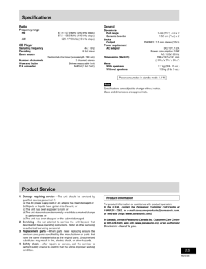 Page 15Timer operations
RQT6734
Reference
15
1. Damage requiring service—The unit should be serviced by
qualified service personnel if:
(a) The AC power supply cord or AC adaptor has been damaged; or
(b)Objects or liquids have gotten into the unit; or
(c) The unit has been exposed to rain; or
(d)The unit does not operate normally or exhibits a marked change
in performance; or
(e)The unit has been dropped or the cabinet damaged.
2. Servicing—Do not attempt to service the unit beyond that
described in these...