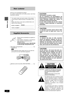 Page 2RQT5671
2
Before use
Thank you for purchasing this product.
For optimum performance and safety, please read these
instructions carefully.
Dear customer
The model number and serial number of this product
can be found on either the back or the bottom of the
unit.
Please note them in the space provided below and
keep for future reference.
MODEL NUMBER!
SERIAL NUMBER
Supplied Accessories
Please check and identify the supplied ac-
cessories.
Use numbers indicated in parentheses
when asking for replacement...