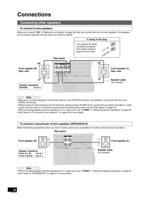 Page 2222RQT9223
Connections
Connecting other speakers
Note
• Make sure to connect speakers’ HF terminals with the unit’s FRONT B terminals, and speakers’ LF terminals with the unit’s FRONT A terminals.
• Different amps for high frequency and low frequency signals produce BI-AMP stereo sounds that are clearer and higher in audio  quality when you play on 2 channels sources containing analog audio and 2-channel PCM signals ( ➔ page 51).
• 
When connecting speakers with the impedance of 4  Ω, mak e sure to set “4...