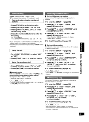 Page 4949RQT9223
Listening to the Radio 
Operations
Manual tuning
“TUNED” is displayed when a station is tuned.
“ST” is displayed when a stereo FM broadcast is tuned.
Tuning directly using the numbered 
buttons
1.  Press [FM/AM] to activate the radio.
2.  Press [FM/AM] to select “FM ” or “AM ”.
3.

  Press [DIRECT TUNING, DISC] to select  Direct Tuning Mode.
4.  Press the numbered buttons to enter the  frequency.
e.g. FM 107.9 MHz, 
Press [DIRECT TUNING, DISC]  → [1] 
→ [0] 
→ [7] 
→ [9].
• If y

ou do not...