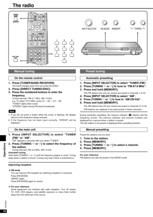 Page 1818
RQT6501
The radio
1. Press [INPUT SELECTOR] to select “TUNER
(FM)” or “AM”.
“FM” appears 2 seconds after you select “TUNER”.
2. Press [TUNING 2or 1] to select the frequency of
the station.
Tuning intervals: FM–0.2 MHz, AM–10 kHz
Automatic tuning
Hold down [TUNING 2or 1] until the frequency begins to scroll. Tuning
stops when a station is found. (Tuning may stop if there is interference.)
Manual tuning
1. Press [TUNER/BAND RECEIVER].The band changes each time you press the button.
2. Press [DIRECT...