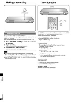 Page 2020
RQT6501
You can record to a VCR connected to VCR OUT.
See the recording unit’s operating instructions for details on how to
prepare it for recording.
When recording with a VCR, you can record any source except VCR.
1. Press [INPUT SELECTOR] to select the source to
be recorded.
2. Begin recording.
Follow your recording unit’s operating instructions.
3. Start the source to be recorded.Follow your equipment’s operating instructions.
¡You cannot record a source connected through a digital terminal.
When...