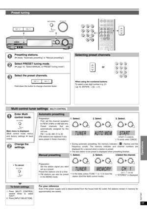 Page 1717
Operations
RQT7487
Preset tuning
Presetting stations.(á below, “Automatic presetting” or “Manual presetting”)Selecting preset channels
When using the numbered buttonsTo select a two digit number e.g. 21: 
[≧10, ENTER] → [2] → [1]
Select PRESET tuning mode.(á page 16, “Select MANUAL or PRESET tuning mode”)
Select the preset channels.
Hold down the button to change channels faster.
Multi control tuner settings 
Enter Multi 
control mode.
Main menu is displayed.
(Multi control mode menus
and factory...