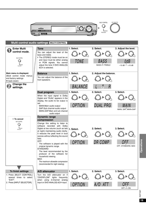 Page 1919
Operations
RQT7487
Multi control audio settings 
Enter Multi 
control mode.To n e1. Select. 2. Select. 3. Adjust the level.
You can adjust the level of the
bass and treble.
• The STEREO mode must be on
and input must be either analog
or PCM signals. You cannot
adjust the tone if DVD ANALOG
6CH is selected.
Main menu is displayed.
(Multi control mode menus
and factory settings
á back cover)
Balance1. Select. 2. Adjust the balance.
You can adjust the balance of the
front speakers. 
Change the...