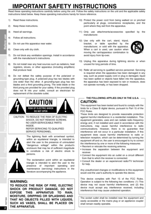Page 22
RQT7994
Connections
Settings
Basic Operations
Operations
Before use
Reference
IMPORTANT SAFETY INSTRUCTIONS
Read these operating instructions carefully before using the unit. Follow the safety instructions on the unit and the applicable safety
instructions listed below. Keep these operating instructions handy for future reference.
1) Read these instructions.
2) Keep these instructions.
3) Heed all warnings.
4) Follow all instructions.
5) Do not use this apparatus near water.
6) Clean only with dry...