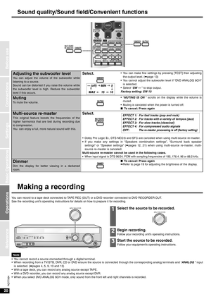 Page 2020
RQT7994
Connections
Settings
Basic Operations
Operations
Before use
Reference
Sound quality/Sound field/Convenient functions
Making a recording
You can record to a tape deck connected to TAPE REC (OUT) or a DVD recorder connected to DVD RECORDER OUT. 
See the recording unit’s operating instructions for details on how to prepare it for recording.
Note
• You cannot record a source connected through a digital terminal.
• When recording from a TV/STB, DVR, CD or DVD ensure the source is connected through...