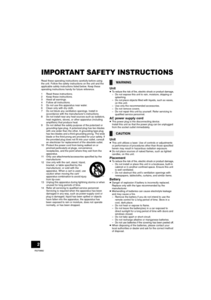 Page 22
RQT9882
IMPORTANT SAFETY INSTRUCTIONS
Read these operating instructions carefully before using 
the unit. Follow the safety instructions on the unit and the 
applicable safety instructions listed below. Keep these 
operating instructions handy for future reference.
1 Read these instructions.
2 Keep these instructions.
3 Heed all warnings.
4 Follow all instructions.
5 Do not use this apparatus near water.
6 Clean only with dry cloth.
7 Do not block any ventilation openings. Install in 
accordance with...