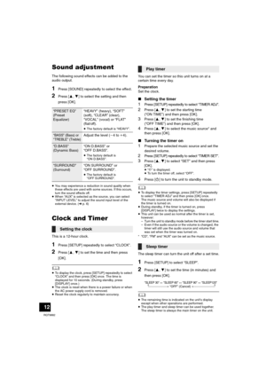 Page 1212
RQT9882
Sound adjustment
The following sound effects can be added to the 
audio output.
1Press [SOUND] repeatedly to select the effect.
2Press [3,4] to select the setting and then 
press [OK].
≥You may experience a reduction in sound quality when 
these effects are used with some sources. If this occurs, 
turn the sound effects off.
≥When “AUX” is selected as the source, you can select 
“INPUT LEVEL” to adjust the sound input level of the 
external device. (lp. 6)
Clock and Timer
This is a 12-hour...