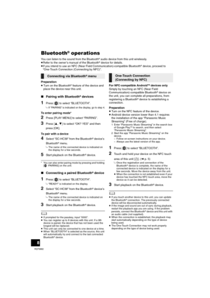 Page 88
RQT9882
Bluetooth® operations
You can listen to the sound from the Bluetooth® audio device from this unit wirelessly.
≥ Refer to the owner’s manual of the Bluetooth® device for details.
≥ If you intend to use an NFC (Near Field Communication)-compatible Bluetooth® device, proceed to 
“One-Touch Connection (Connecting by NFC)”.
Preparation
≥ Turn on the Bluetooth
® feature of the device and 
place the device near this unit.
∫ Pairing with Bluetooth® devices
1Press [ ] to select “BLUETOOTH”.
{.If...