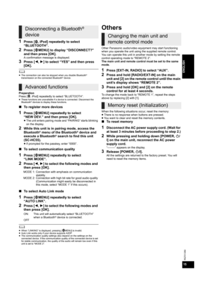 Page 1515
RQTX1260
ENGLISH
1Press [ , iPod] repeatedly to select 
“BLUETOOTH”.
2Press [ MENU] to display “DISCONNECT?” 
and then press [OK].
A confirmation message is displayed.
3Press [2,1] to select “YES” and then press 
[OK].
	≥The connection can also be stopped when you disable Bluetooth® 
transmission on the connected Bluetooth® device.
Preparation
Press [ , iPod] repeatedly to select “BLUETOOTH”.
≥These functions are unavailable if a device is connected. Disconnect the 
Bluetooth® devices to display these...