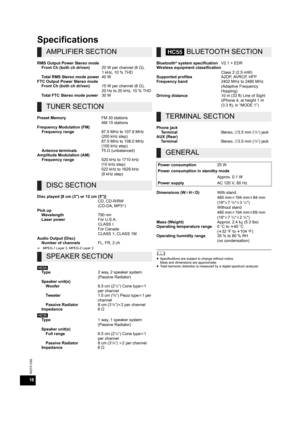 Page 1818
RQTX1260
Specifications
§MPEG-1 Layer 3, MPEG-2 Layer 3
	≥Specifications are subject to change without notice.
Mass and dimensions are approximate.
≥Total harmonic distortion is measured by a digital spectrum analyzer.
AMPLIFIER SECTION
RMS Output Power Stereo mode
Front Ch (both ch driven)20 W per channel (6≠), 
1kHz, 10% THD
Total RMS Stereo mode power40 W
FTC Output Power Stereo mode
Front Ch (both ch driven)15 W per channel (6≠), 
20 Hz to 20 kHz, 10 % THD
Total FTC Stereo mode power 30 W
TUNER...