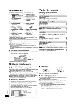 Page 44
RQTX1260
Unit and media care
Pull out the AC power plug from the outlet before maintenance.
∫Clean this unit with a soft, dry cloth
≥When dirt is heavy, wring the cloth moistened in water tightly to 
wipe the dirt, and then wipe it with a dried cloth.
≥When cleaning the speaker covers, use a fine cloth.
Do not use tissues or other materials (towels, etc.) that can fall 
apart. Small grains may get stuck inside the speaker cover.
≥Never use alcohol, paint thinner or benzine to clean this unit.
≥Before...