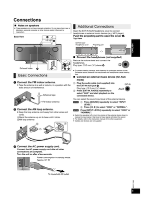 Page 55
RQTX1260
ENGLISH
Connections
1Connect the FM indoor antenna.
≥Tape the antenna to a wall or column, in a position with the 
least amount of interference.
 
2Connect the AM loop antenna.
≥Keep the loop antenna cord away from other wires and 
cords. 
AStand the antenna up on its base until it clicks.
BAM loop antenna
3Connect the AC power supply cord.
Connect the AC power supply cord after all other 
connections are complete.
Turn the unit on after a few seconds.Open the EXT-IN AUX/Headphone cover to...