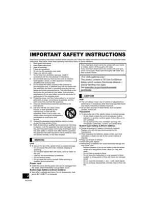 Page 22
RQT9708
IMPORTANT SAFETY INSTRUCTIONS
Read these operating instructions carefully before using the unit. Follow the safety instructions on the unit and the applicable safety 
instructions listed below. Keep these operating instructions handy for future reference.
1 Read these instructions.
2 Keep these instructions.
3 Heed all warnings.
4 Follow all instructions.
5 Do not use this apparatus near water.
6 Clean only with dry cloth.
7 Do not block any ventilation openings. Install in 
accordance with the...