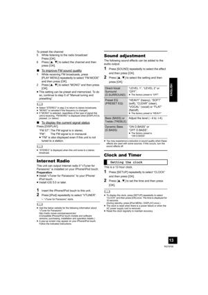 Page 1313
RQT9708
ENGLISH
To preset the channel
5 While listening to the radio broadcast
Press [OK].
6Press [3,4] to select the channel and then 
press [OK].
∫To improve FM sound quality
1 While receiving FM broadcasts, press 
[PLAY MENU] repeatedly to select “FM MODE” 
and then press [OK].
2Press [3,4] to select “MONO” and then press 
[OK].
≥This setting can be preset and memorized. To do 
so, continue to step 5 of “Manual tuning and 
presetting”.
	≥Select “STEREO” in step 2 to return to stereo broadcasts....