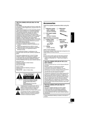 Page 33
RQT9708
ENGLISH
AccessoriesTHE FOLLOWING APPLIES ONLY IN THE 
U.S.A.
FCC Note:
This equipment has been tested and found to comply with 
the limits for a Class B digital device, pursuant to Part 15 of 
the FCC Rules.
These limits are designed to provide reasonable protection 
against harmful interference in a residential installation. 
This equipment generates, uses and can radiate radio 
frequency energy and, if not installed and used in 
accordance with the instructions, may cause harmful...