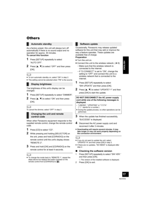 Page 1717
RQT9754
ENGLISH
Others
As a factory preset, this unit will always turn off 
automatically if there is no sound output and no 
operation for approx. 30 minutes.
To cancel this function
1Press [SETUP] repeatedly to select 
“AUTO OFF”.
2Press [3,4] to select “OFF” and then press 
[OK].
	≥To turn automatic standby on, select “ON” in step 2.
≥This setting cannot be selected when “FM” is the source.
The brightness of this unit’s display can be 
changed.
1Press [SETUP] repeatedly to select “DIMMER”.
2Press...