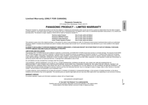 Page 1717RQT9860
Limited Warranty (ONLY FOR CANADA)
Panasonic Canada Inc.
5770 Ambler Drive, Mississauga, Ontario L4W 2T3
PANASONIC PRODUCT – LIMITED WARRANTY
Panasonic Canada Inc. warrants this product to be free from defects in material and workmanship under normal use and for a period as stated below from the date of original 
purchase agrees to, at its option either (a) repair your product with new or refurbished parts, (b) replace it with a new or a refurbished equivalent value product, or (c) refund your...