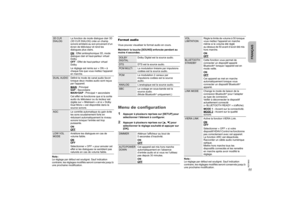 Page 2611RQT9860
Nota :
Le réglage par défaut est souligné. Sauf indication 
contraire, les réglages modifiés seront conservés jusqu’à 
une prochaine modification.
For mat audioVous pouvez visualiser le format audio en cours.
Maintenir la touche [SOUND] enfoncée pendant au 
moins 4 secondes.Menu de configuration1
Appuyer à plusieurs reprises sur [SETUP] pour 
sélectionner l’élément à configurer.
2
Appuyer à plusieurs reprises sur [R, T] pour 
sélectionner le réglage souhaité et appuyer sur 
[OK].
Nota :
Le...