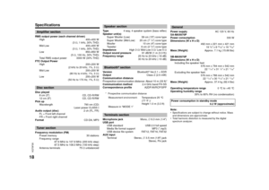 Page 18VQT5F35
18
SpecificationsRMS output power (each channel driven)High 400+400 W  (3™, 1 kHz, 30% THD)
Mid-Low 400+400 W (3™, 1 kHz, 30% THD)
Low 850+850 W (5™, 100 Hz, 30% THD)
Total RMS output power  3300 W (30% THD)
FTC Output Power High 200+200 W  (2 kHz to 20 kHz, 1%, 3™)
Mid-Low 200+200 W  (80Hzto4kHz,1%,3™)
Low 200+200 W (50Hzto170Hz,1%,5™)
Disc played  8cm (3 z) CD, CD-R/RW
12 cm (5 z) CD, CD-R/RW
Pick up Wavelength 790 nm  (CD)
Laser power CLASS I
Audio output (disc) 2ch (FL, FR)
FL = Front left...