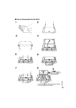 Page 19VQT5C36
19
∫
How to disassemble the SC-NA10
 



 

• Insulate the 
A with cellophane tape or similar.
• Do not disassemble the battery.
SC-NA30_10PPC_VQT5C36_eng.book  19 ページ  ２０１３年８月８日　木曜日　午前１０時３９分 