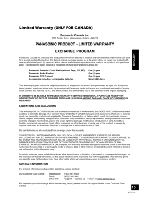 Page 1515
VQT4T91
ENGLISH
Limited Warranty (ONLY FOR CANADA)
Panasonic Canada Inc.5770 Ambler Drive, Mississauga, Ontario L4W 2T3
PANASONIC PRODUCT - LIMITED WARRANTYEXCHANGE PROGRAM
Panasonic Canada Inc. warrants this product to be free from defects in material and workmanship under normal use and 
for a period as stated below from the date of original purchase agrees to, at its option either (a) repair your product with 
new or refurbished parts, (b) replace it with a new or a refurbished equivalent value...