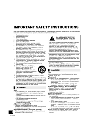 Page 22
VQT4U49
IMPORTANT SAFETY INSTRUCTIONS
Read these operating instructions carefully before using the unit. Follow the safety instructions on the unit and the applicable safety 
instructions listed below. Keep these operating instructions handy for future reference.
1 Read these instructions.
2 Keep these instructions.
3 Heed all warnings.
4 Follow all instructions.
5 Do not use this apparatus near water.
6 Clean only with dry cloth.
7 Do not block any ventilation openings. Install in  accordance with the...