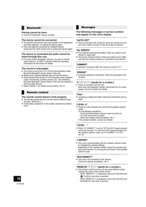 Page 1616
VQT4U49
Pairing cannot be done.≥Check the Bluetooth® device condition.
The device cannot be connected.≥The pairing of the device was unsuccessful or the registration 
has been replaced. Try pairing the device again.
≥ This unit might be connected to a different device. 
Disconnect the other device and try pairing the device again.
The device is connected but audio cannot be 
heard through this unit.
≥For some built-in Bluetooth® devices, you have to set the 
audio output to “SC-NE3” manually. Read the...