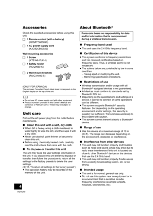 Page 44
VQT4U49
Accessories
Unit care
Pull out the AC power plug from the outlet before 
maintenance.
∫Clean this unit with a soft, dry cloth
≥When dirt is heavy, wring a cloth moistened in 
water tightly to wipe the dirt, and then wipe it with 
a dry cloth.
≥ Never use alcohol, paint thinner or benzine to 
clean this unit.
≥ Before using chemically treated cloth, carefully 
read the instructions that came with the cloth.
∫ To dispose or transfer this unit
The unit may keep the user settings information in...