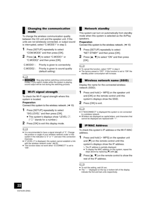 Page 2222
VQT4U55 (ENG)
To change the wireless communication quality 
between the CD unit and the speaker unit. If the 
units are not wirelessly connected, or output sound 
is interrupted, select “C.MODE1” in step 2.
1Press [SETUP] repeatedly to select 
“COM.MODE” and then press [OK].
2Press [3,4] to select “C.MODE1” or 
“C.MODE2” and then press [OK].
	≥[CD] [iPod] : Stop play before switching communication 
modes. If you switch modes while this system is playing, 
sound output will be lost during the switching...