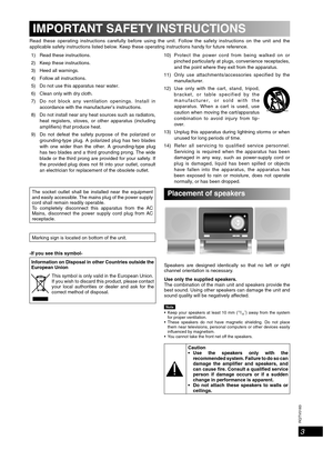 Page 3RQTV0183
3
IMPORTANT SAFETY INSTRUCTIONS
Read these operating instructions carefully before using the unit. Follow the safety instructions on the unit and the 
applicable safety instructions listed below. Keep these operating instructions handy for future reference.
The socket outlet shall be installed near the equipment 
and easily accessible. The mains plug of the power supply 
cord shall remain readily operable.
To completely disconnect this apparatus from the AC 
Mains, disconnect the power supply...